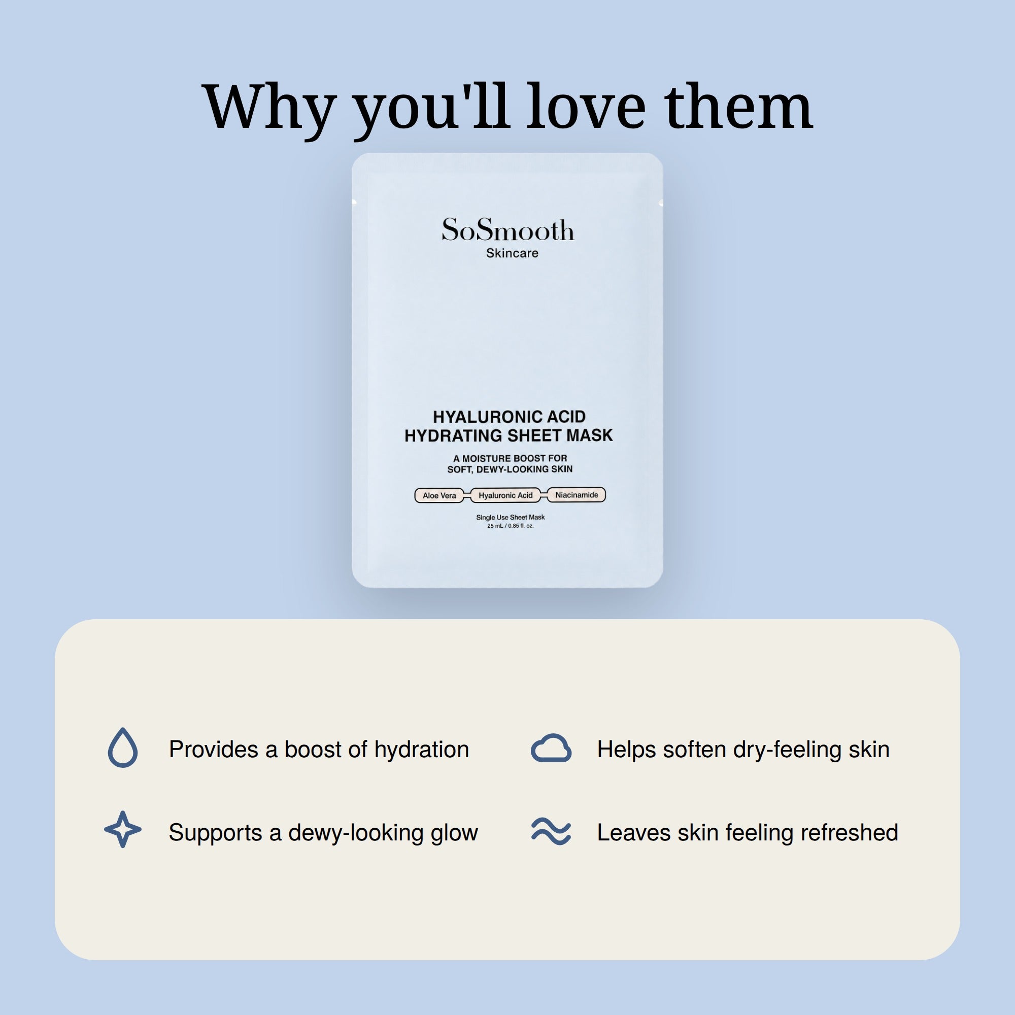 Why you'll love them: provides a boost of hydration, helps soften dry-feeling skin, supports a dewy-looking glow, leaves skin feeling refreshed.
